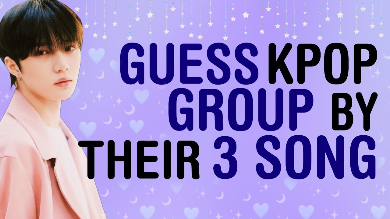 Can you name the Kpop group from three of their songs?